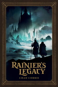 Rainier’s Legacy by Chad Corrie Excerpt!